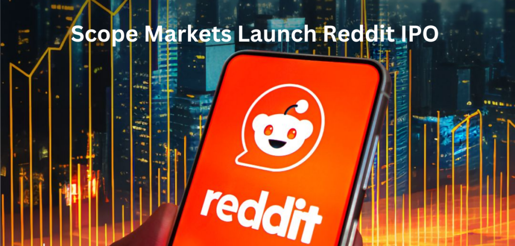 Scope Markets Launch Reddit IPO