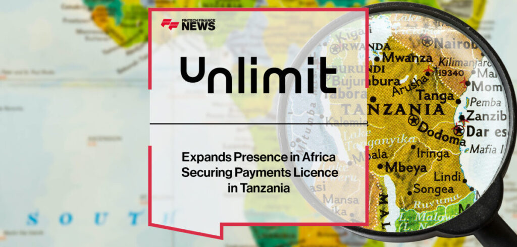 UK Fintech Unlimit Expands into Tanzania with New Payments License